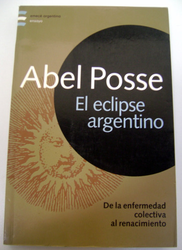 El Eclipse Argentino Abel Posse Corralito Crisis 2001 Boedo