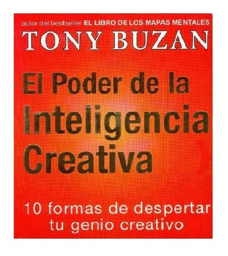 El Poder De La Inteligencia Creativa. Autor: Tony Buzan
