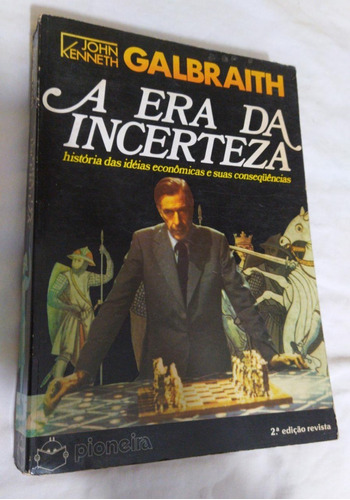 *  Livro A Era Da Incerteza - John Kenneth Galbraith Escolha