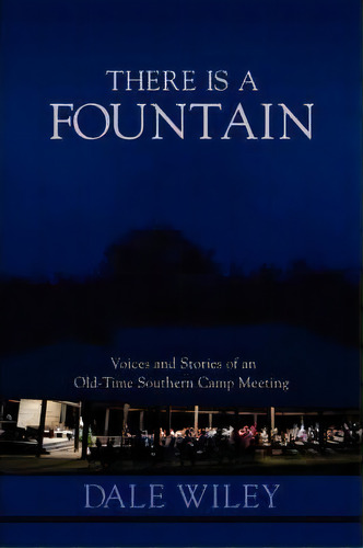 There Is A Fountain, De Dale Wiley. Editorial Iuniverse, Tapa Blanda En Inglés