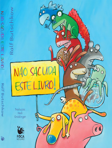 Nao Sacuda Este Livro!: Nao Sacuda Este Livro!, De Butschkow, Ralf. Editora Foca No Livro, Capa Dura, Edição 1 Em Português, 2023