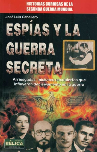 Espías Y La Guerra Secreta  Arriesgadas Misiones