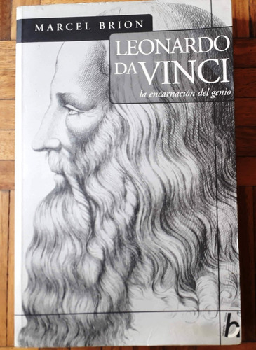 Leonardo Da Vinci. La Encarnación Del Genio