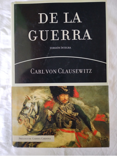 De La Guerra Versión Integral Carl Von Clausewitz 1ra Edició