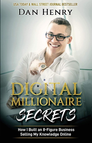 Libro: Digital Millionaire Secrets: How I Built An 8-figure