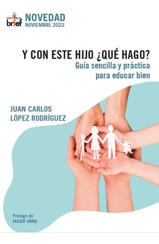 Y Con Este Hijo Que Hago, De Juan Carlos Lopez Rodriguez. Editorial Brief Ediciones, Tapa Blanda En Español