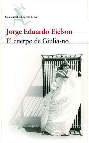 El Cuerpo De Giulia-no - Jorge Eduardo Eielson
