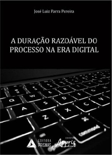 Duraçao Razoavel Do Processo Na Era Digital, A