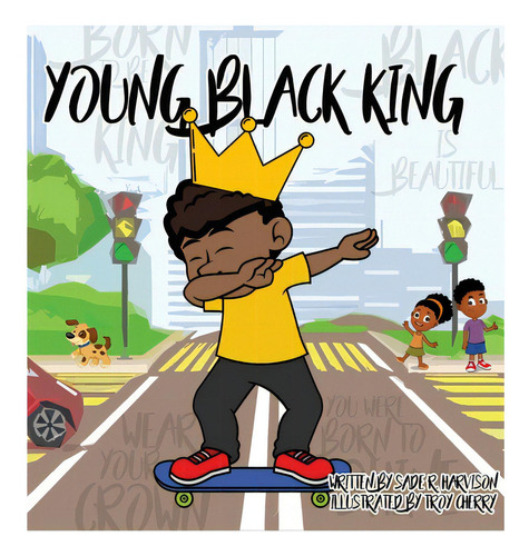 Young Black King, De Harvison, Sade R.. Editorial Lightning Source Inc, Tapa Dura En Inglés