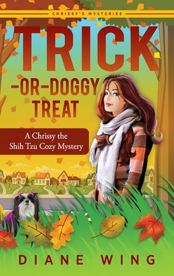 Libro Trick-or-doggy Treat: A Chrissy The Shih Tzu Cozy M...