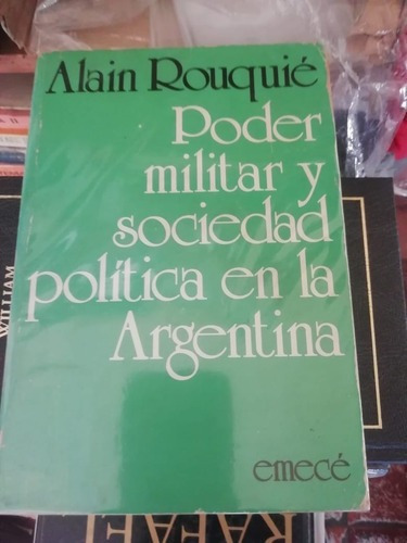 Militar Y Política En Argentina Alain Rouquié Ed Emecé