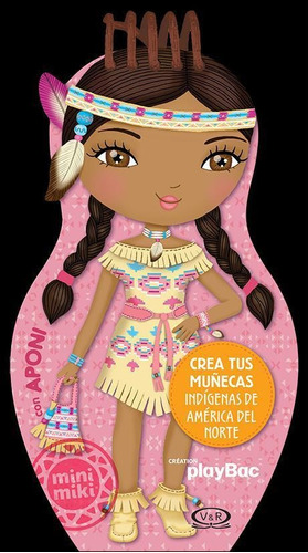 Crea Tus Muñecas Indigenas De América Del Norte Con Amy - Mi
