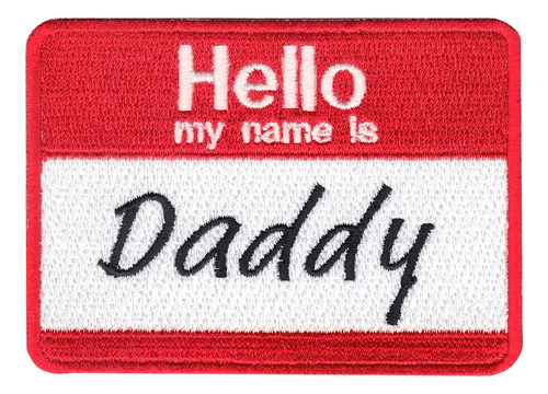 Parche Texto Ingl  Hello My Name Is Daddy  Bordado Para