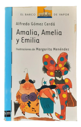 Amalia, Amelia Y Emilia - Alfredo G. Cerda - Sm