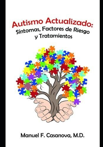 Autismo Actualizado Sintomas, Factores De Riesgo Y., de Casanova, Manuel. Editorial Independently Published en español