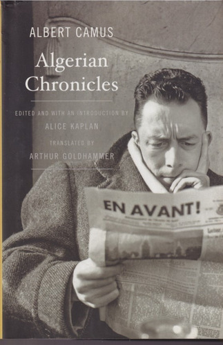 Algerian Chronicles Albert Camus 