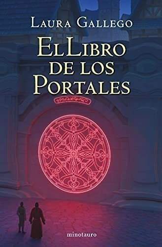 El Libro De Los Portales (ne) (biblioteca Laura Gallego), De Gallego, Laura. Editorial Minotauro, Tapa Dura En Español