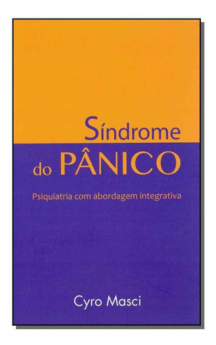 Síndrome Do Pânico - Psiquiatria Com Abordagem Interativa, De Masci, Cyro. Editora Sattva Editora Em Português