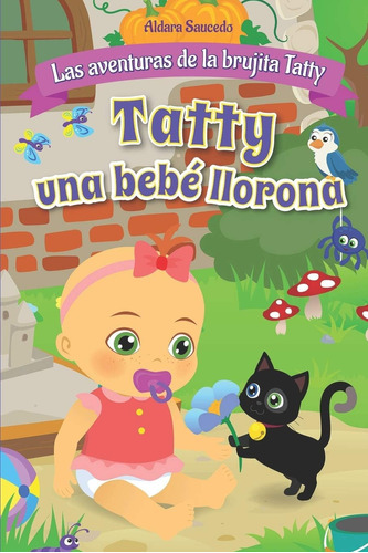 Libro: Tatty Un Bebé Llorona: Las Aventuras De La Brujita