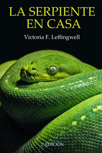 La Serpiente En Casa (spanish Edition)