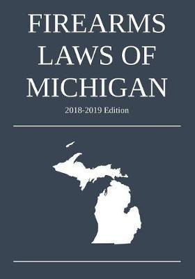 Libro Firearms Laws Of Michigan; 2018-2019 Edition - Mich...