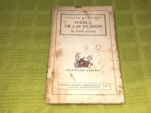 Puebla De Las Mujeres Y El Genio Alegre - Álvarez Quintero