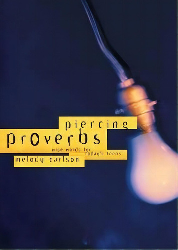 Piercing Proverbs, De Melody Carlson. Editorial Multnomah Press, Tapa Blanda En Inglés
