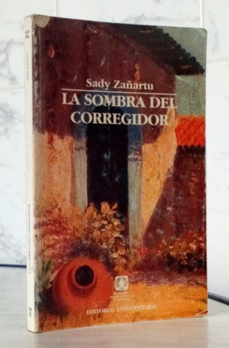 La Sombra Del Corregidor Sady Zañartu Novela / Cm Eu Pn