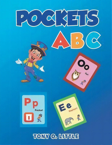 Pockets Abc, De Tony O Little., Vol. 1. Editorial Authorhouse, Tapa Blanda En Inglés