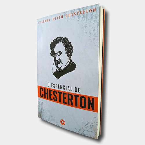 O Essencial de Chesterton, de G. K. Chesterton. Editora Sociedade Chesterton Brasil, capa mole em português, 2019