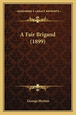 Libro A Fair Brigand (1899) - Horton, George