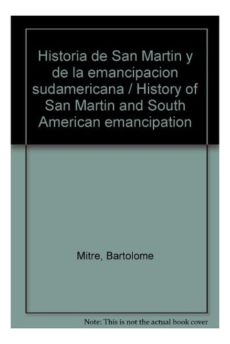 Historia De San Martin Y La Org. Nac. - Mitre
