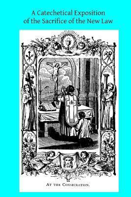Libro A Catechetical Exposition Of The Sacrifice Of The N...