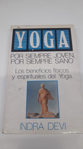 Yoga - Por Siempre Joven, Por Siempre Sano Devi, Indra 