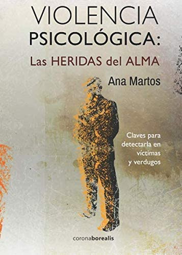 Libro: Violencia Psicológica: Las Heridas Del Alma: Claves P