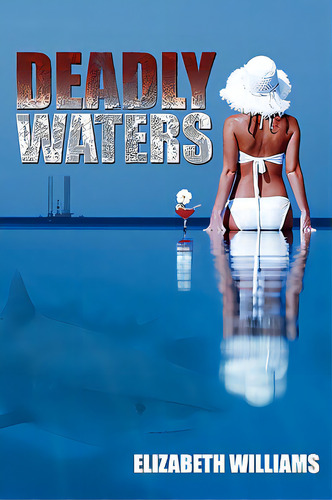 Deadly Waters, De Williams, Elizabeth. Editorial Authorhouse, Tapa Blanda En Inglés