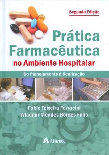 Pratica Farmaceutica No Ambiente Hospitalar - 2ª Ed