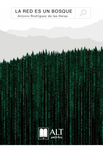 La Red Es Un Bosque, De Antonio Rodríguez De Las Heras. Editorial Alt Autores, Tapa Blanda, Edición 1 En Español, 2017