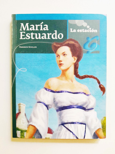 María Estuardo - Friedrich Schiller - La Estación