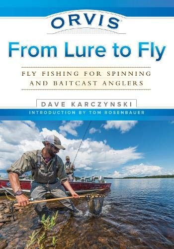 Orvis From Lure To Fly Fly Fishing For Spinning And Baitcast