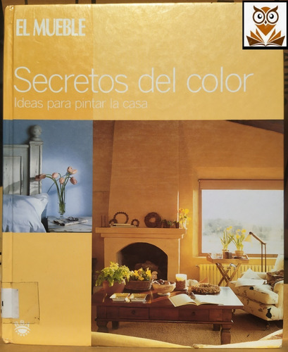 El Mueble: Secretos Del Color. Ideas Para Pintar La Casa