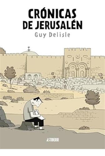 Crónicas De Jerusalén - Delisle, Guy  - *