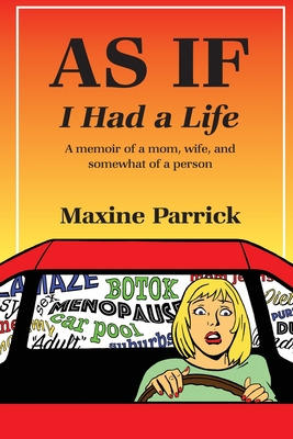 Libro As If I Had A Life, A Memoir Of A Mom, Wife, And So...