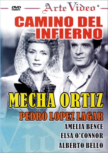 Camino Del Infierno-mecha Ortiz, Pedro Lopez Lagar, A. Bence