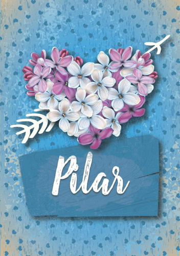 Libro: Pilar: Cuaderno De Notas A5 | Nombre Personalizado Pi