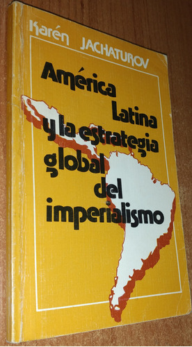 America Latina Y La Estrategia Global Del Imperialismo 