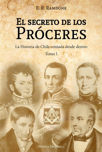 Secreto De Proceres 1: Historia Chile Contada Desde Dentro
