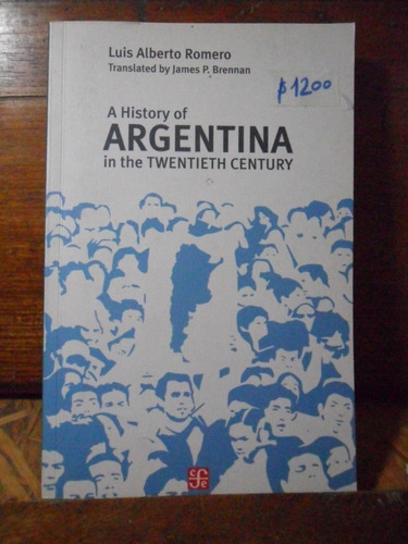L.a. Romero. A History Of Argentina In The Twentieth Century