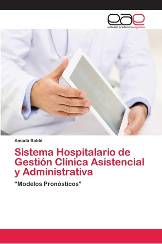 Libro: Sistema Hospitalario De Gestión Clínica Asistencial Y