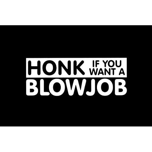 Calcomanía Divertida  Honk If You Want Blowjob  Vinilo...